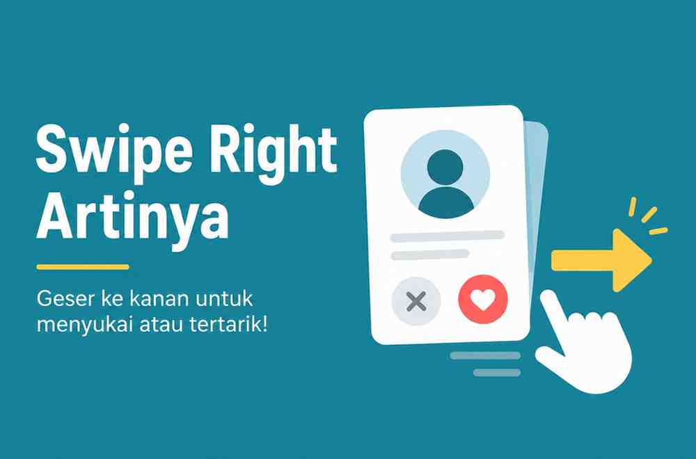 Pernah Dengar Istilah Swipe Right Ini Arti Sebenarnya!