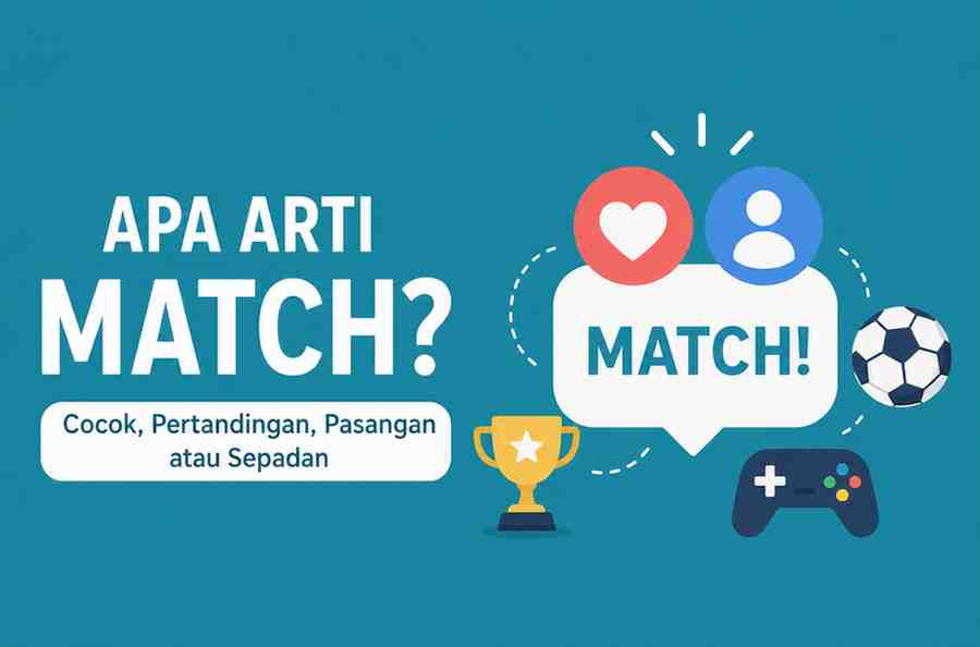 Sering Dengar Kata Match Ternyata Ini Arti Sebenarnya!
