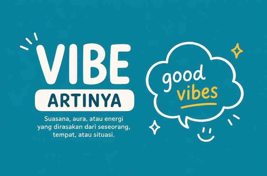 Sering Dengar Kata Vibe Ternyata Begini Arti Sebenarnya!