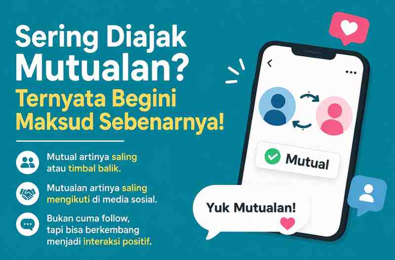Sering Diajak Mutualan Ternyata Begini Maksudnya