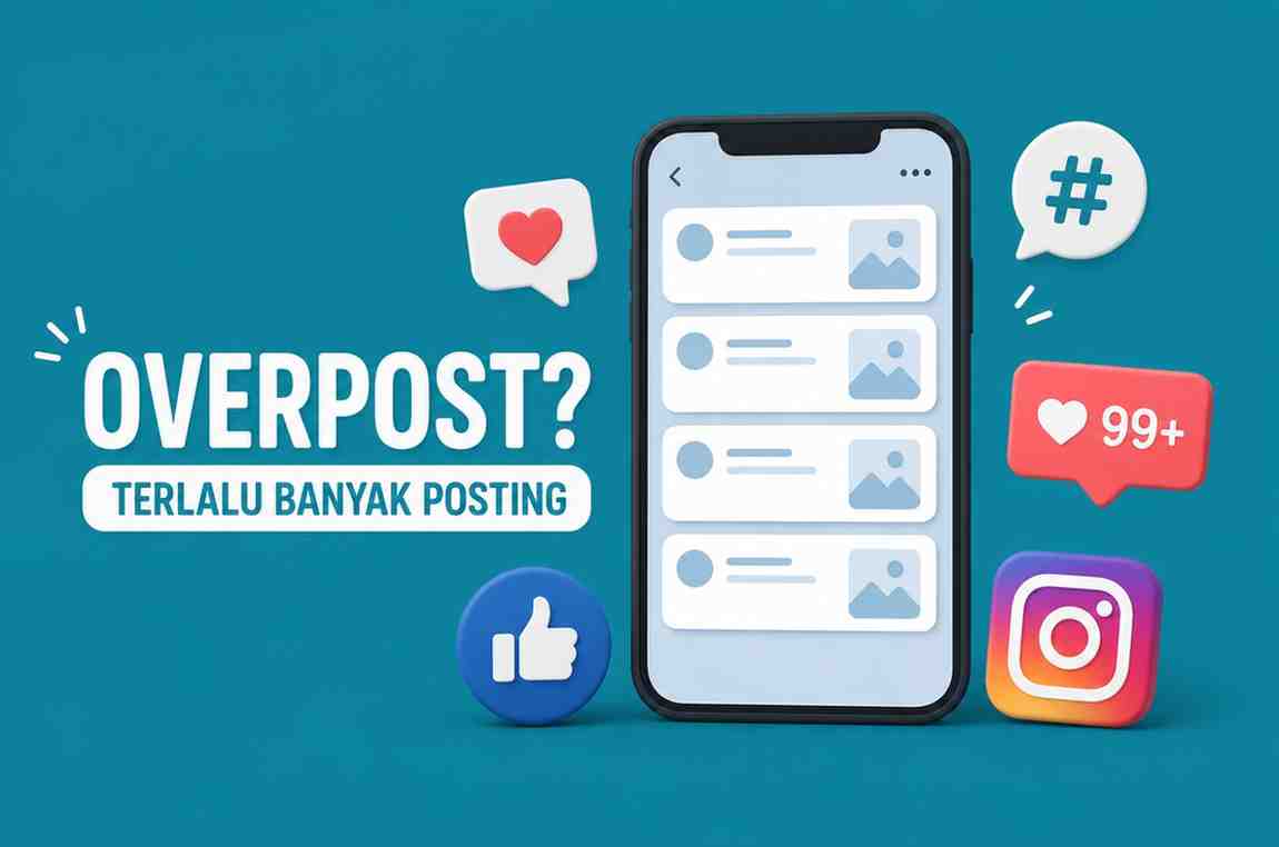 Sering Dibilang Overpost Ternyata Begini Maksudnya