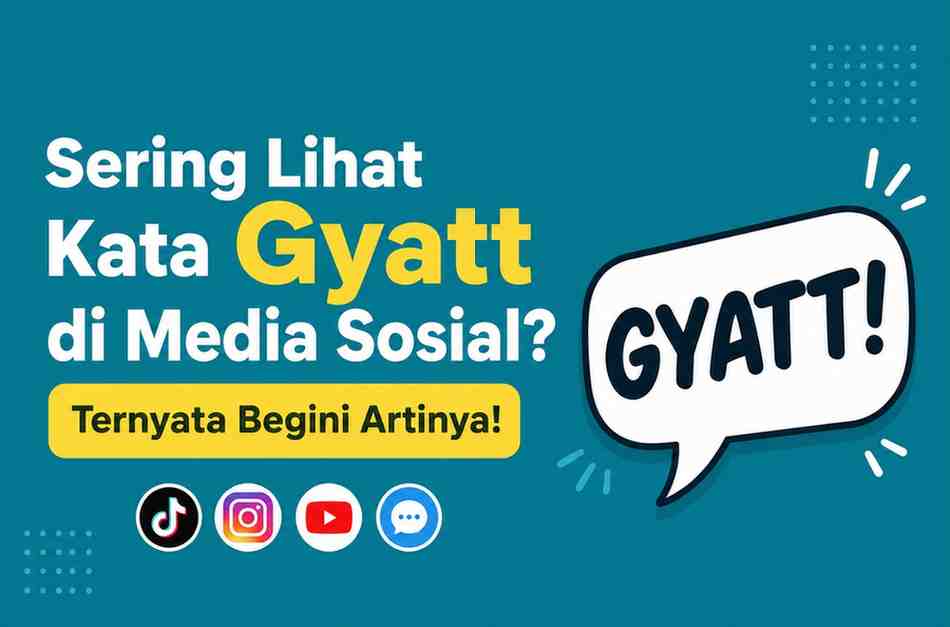 Sering Lihat Kata Gyatt di Media Sosial Ternyata Begini Artinya!
